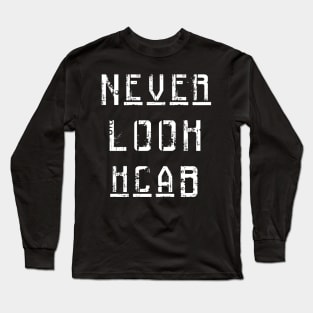 Never look back Long Sleeve T-Shirt